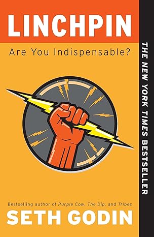 linchpin are you indispensable 1st edition seth godin 1591844096, 978-1591844099