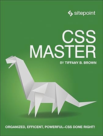 css master organized fast efficient css done right 1st edition tiffany b brown 0994182627, 978-0994182623