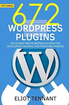 wordpress plugins the 672 best free wordpress plugins for developing amazing and profitable websites 1st