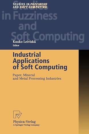 studies in fuzziness and soft computing in fuzziness and soft computing editor industrial applications of
