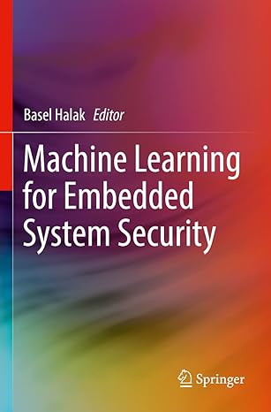 machine learning for embedded system security 1st edition basel halak 3030941809, 978-3030941802