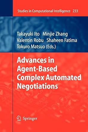 studies in computational intelligence 233 agent based complex automated negotiations 1st edition takayuki ito