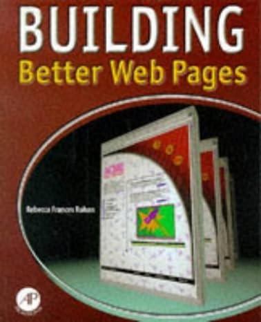 building better web pages 1st edition rebecca francis rohan 0125931859, 978-0125931854