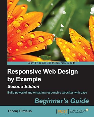 responsive web design by example build powerful and engaging responsive websites with ease beginners guide