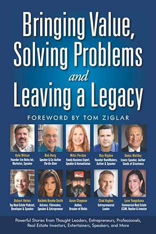 bringing value solving problems and leaving a legacy 1st edition kyle wilson ,denis waitley ,bob burg ,ray