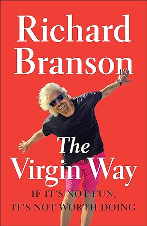 the virgin way if it s not fun it s not worth doing 1st edition richard branson 1591847982, 978-1591847984