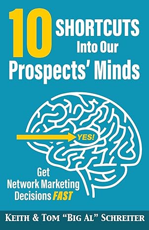 10 shortcuts into our prospects minds get network marketing decisions fast 1st edition keith schreiter ,tom
