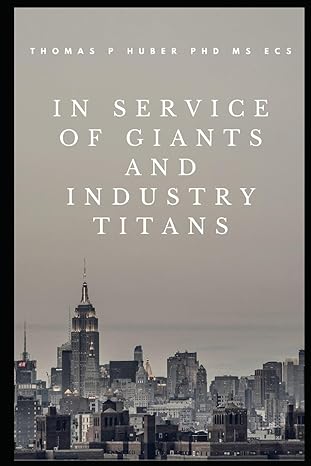 in service of giants and industry titans how to lead and support great leaders 1st edition thomas huber