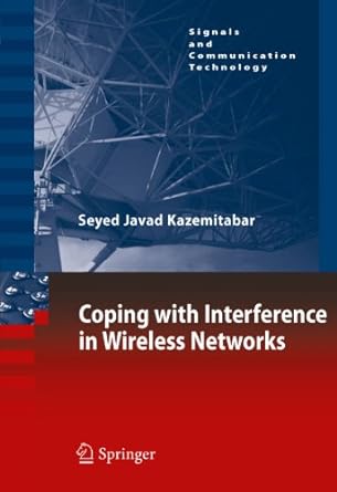 coping with interference in wireless networks 2011th edition seyed javad kazemitabar 9400799780,