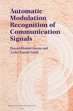 automatic modulation recognition of communication signals 1st edition elsayed azzouz ,a k nandi 1441951660,