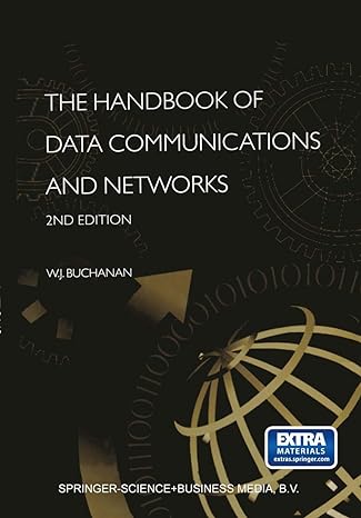 the handbook of data communications and networks 2nd edition b buchanan 1475710674, 978-1475710670