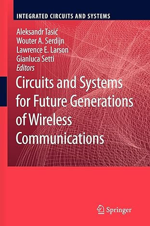circuits and systems for future generations of wireless communications 1st edition aleksandar tasic ,wouter a