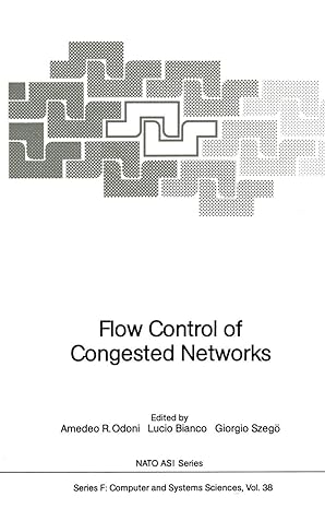 flow control of congested networks 1st edition amedeo r odoni ,lucio bianco ,giorgio szego 3642867286,