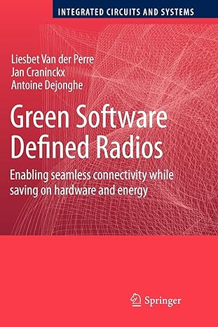green software defined radios enabling seamless connectivity while saving on hardware and energy 1st edition