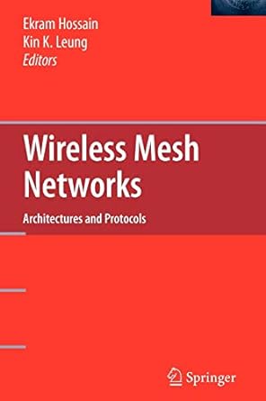 wireless mesh networks architectures and protocols 1st edition ekram hossain ,kin k leung 1441943331,