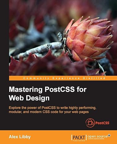 mastering postcss for web design explore the power of postcss to write highly performing modular and modern