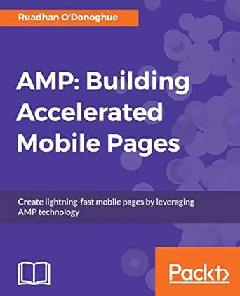 amp building accelerated mobile pages create lightning fast mobile pages by leveraging amp technology 1st