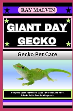 giant day gecko gecko pet care complete gecko pet owners guide to care for and raise a gecko as pet even as a