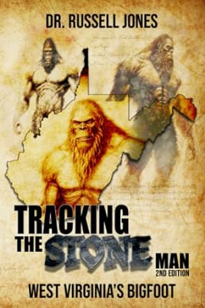 tracking the stone man west virginias bigfoot 1st edition dr russell jones 1954528604, 978-1954528604