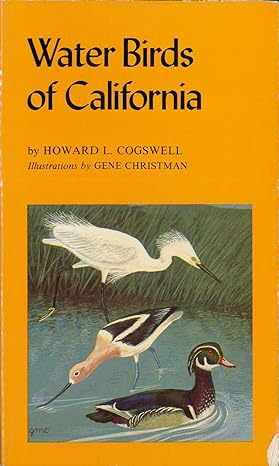 water birds of california 1st edition howard l cogswell ,gene m christman 0520026993, 978-0520026995