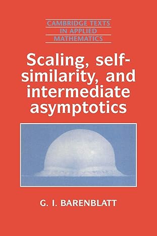 scaling self similarity and intermediate asymptotics 1st edition grigory isaakovich barenblatt 0521435226,