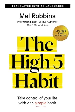 the high 5 habit take control of your life with one simple habit 1st edition mel robbins 1401967493,