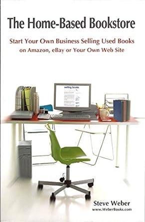the home based bookstore start your own business selling used books on amazon ebay or your own web site 1st