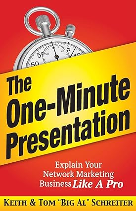 the one minute presentation explain your network marketing business like a pro 1st edition keith schreiter