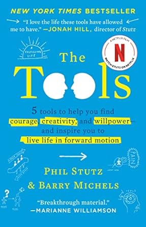 the tools 5 tools to help you find courage creativity and willpower and inspire you to live life in forward
