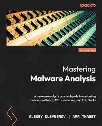 mastering malware analysis a malware analyst s practical guide to combating malicious software apt cybercrime