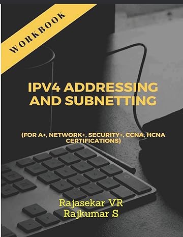ipv4 addressing and subnetting workbook for a+ network+ security+ ccna hcna certifications 1st edition