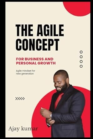 the agile concept for business and personal growth 1st edition ajay kumar 979-8867817565