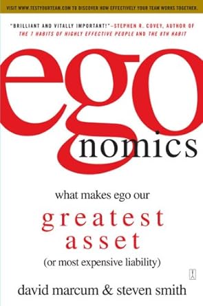 egonomics what makes ego our greatest asset 1st edition david marcum ,steven smith b002npcv5w