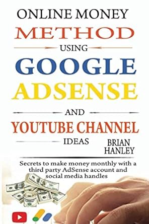 online money method using google adsense and youtube channel ideas secrets to make money monthly with a third
