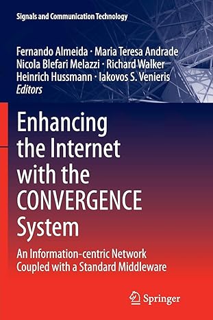 Enhancing The Internet With The Convergence System An Information Centric Network Coupled With A Standard Middleware