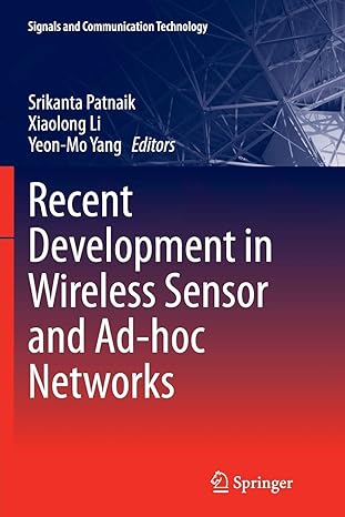 recent development in wireless sensor and ad hoc networks 1st edition srikanta patnaik ,xiaolong li ,yeon mo