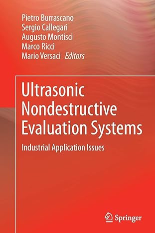 ultrasonic nondestructive evaluation systems industrial application issues 1st edition pietro burrascano