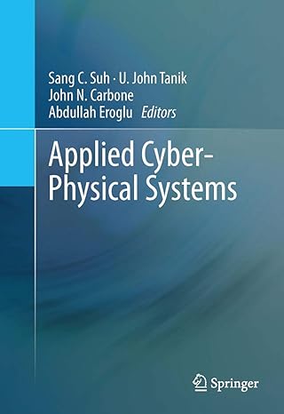 applied cyber physical systems 1st edition sang c suh ,u john tanik ,john n carbone ,abdullah eroglu