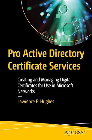 pro active directory certificate services creating and managing digital certificates for use in microsoft