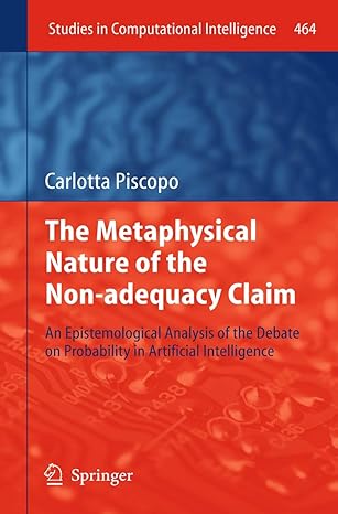 studies in computational intelligence 464 the metaphysical nature of the non adequacy claim an