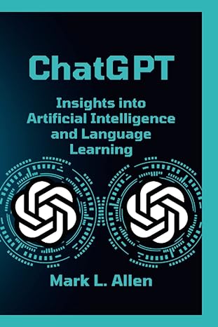 chatgpt insights into artificial intelligence and language learning 1st edition mark l allen b0c12b2fk9,