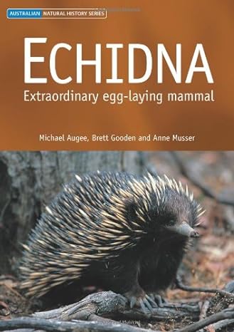 echidna extraordinary egg laying mammal 1st edition michael augee ,brett gooden ,anne musser 0643092048,