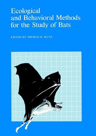 ecological and behavioral methods for the study of bats 1st edition thomas h kunz 0874744113, 978-0874744118