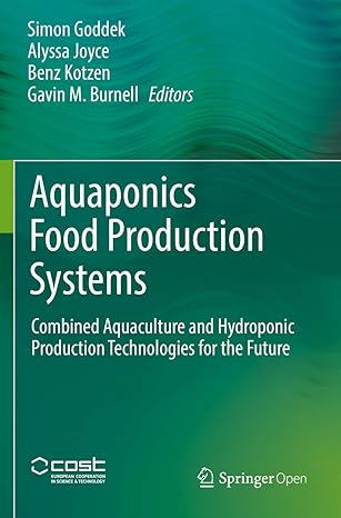 aquaponics food production systems combined aquaculture and hydroponic production technologies for the future