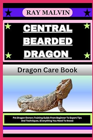 central bearded dragon dragon care book pet dragon owners training guide from beginner to expert tips and