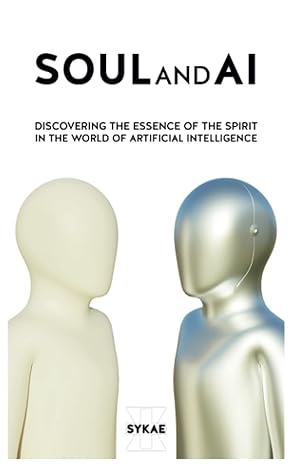 soulandai discovering the essence of the spirit in the world of artificial intelligence 1st edition sykae