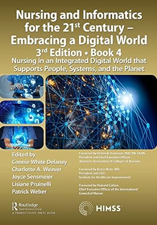 nursing and informatics for the 21st century embracing a digital world book 4 nursing in an integrated
