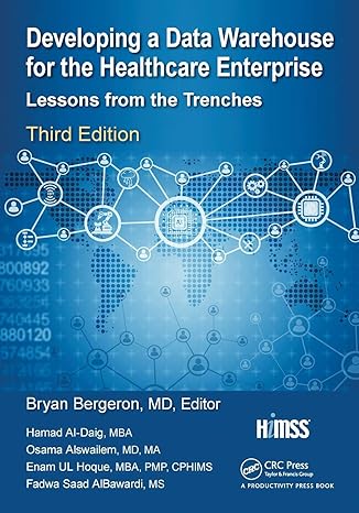 developing a data warehouse for the healthcare enterprise lessons from the trenches 3rd edition bryan p.