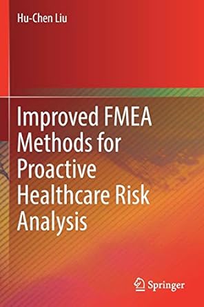 improved fmea methods for proactive healthcare risk analysis 1st edition hu-chen liu 9811363684,