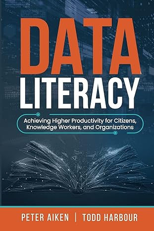 data literacy achieving higher productivity for citizens knowledge workers and organizations 1st edition